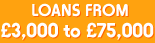 Loans from &pound;3,000 to &pound;75,000